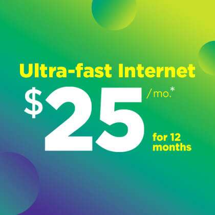 Ultra-fast Internet for $25