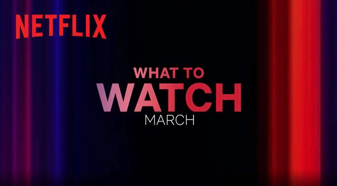 Preview screen for March Netflix shows to stream