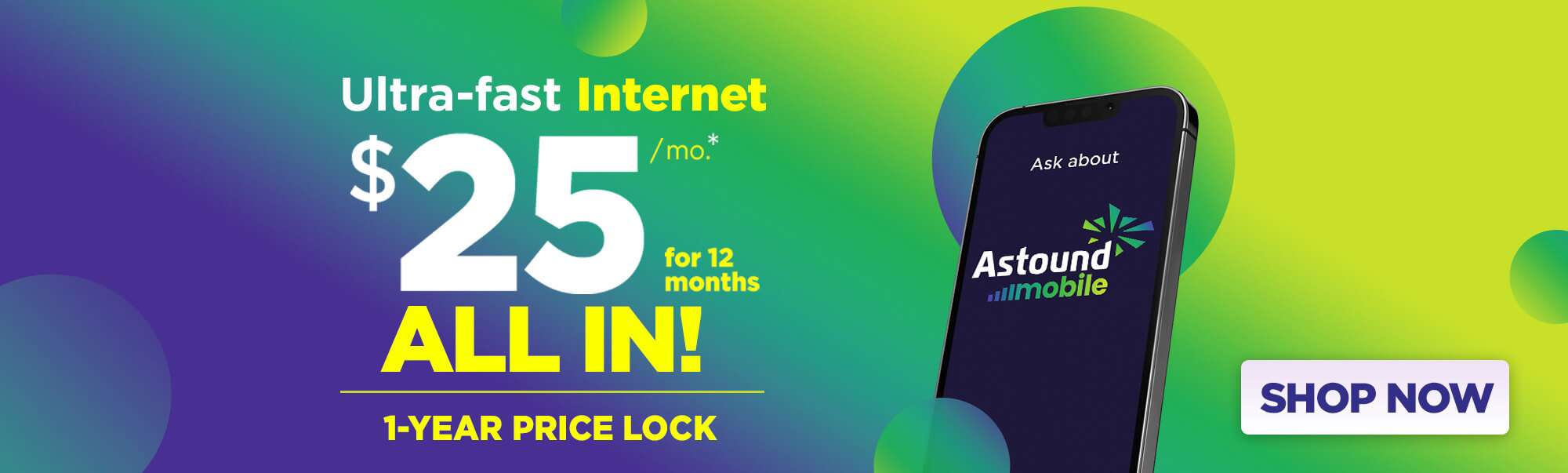Ultra-fast Internet for $25