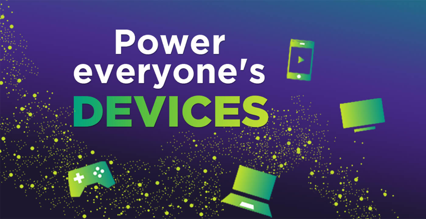Power everyone's devices