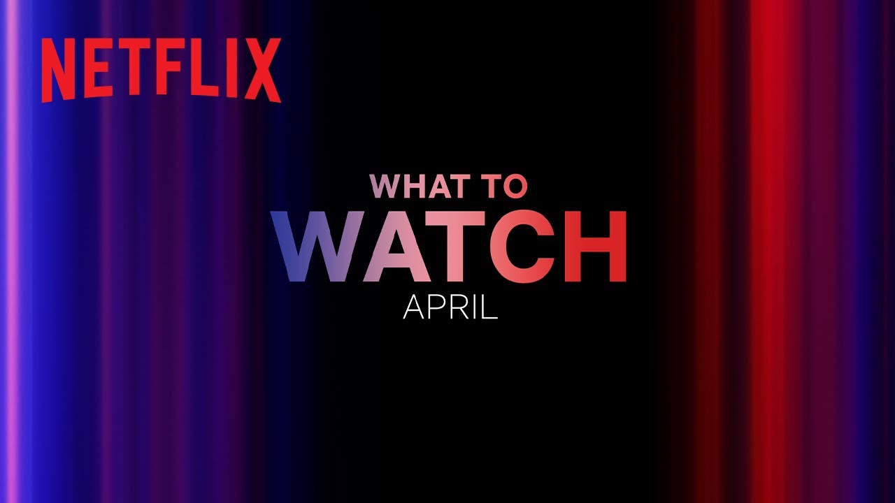 Netflix WTW April