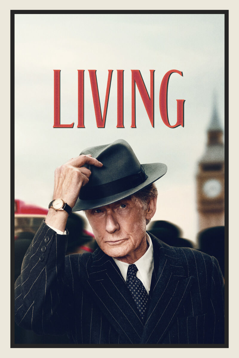 LIVING - adapted from the iconic 1952 Akira Kurosawa film Ikiru.